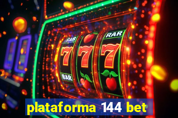 plataforma 144 bet